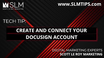 Tech Tip: Create and Connect Your DocuSign Account