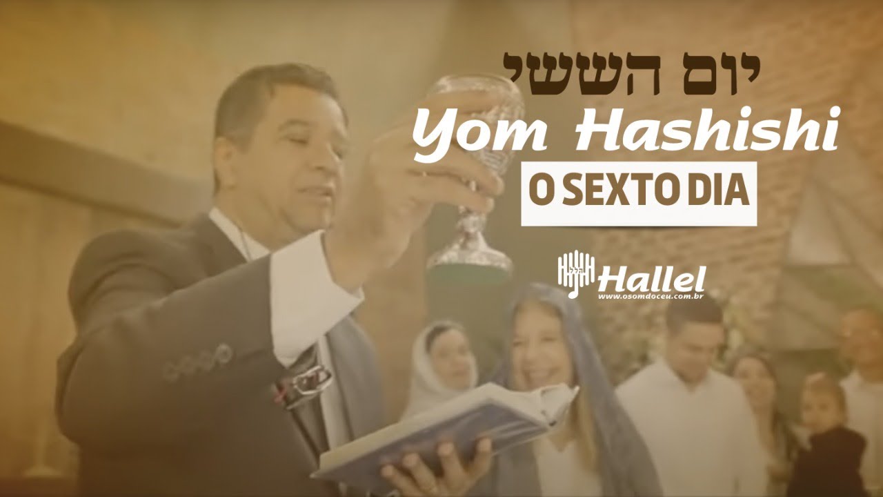 YOM HASHISHI Dia sexto יום הששי YouTube