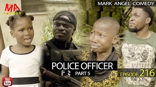 Police Officer Part 5 (Mark Angel Comedy) (Episode 216)