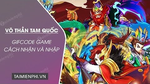 Võ Thần Tam Quốc - Tổng hơp các code chung cho anh em