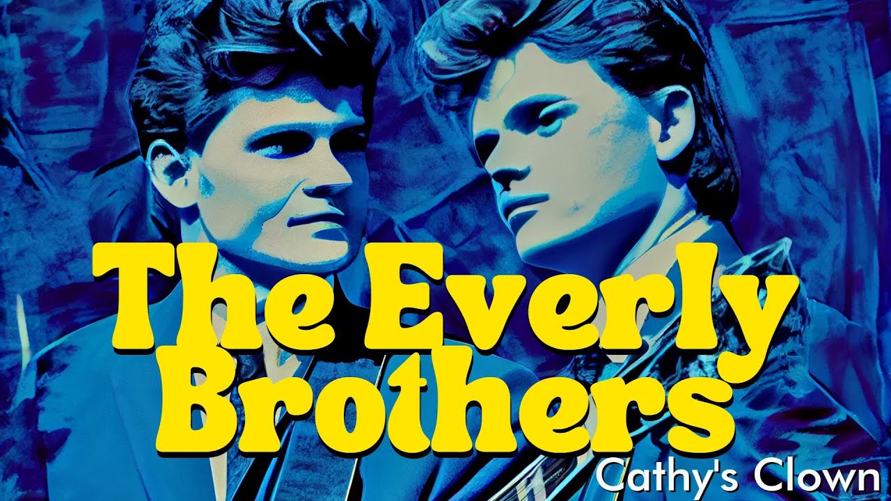 The everly brothers cathy s clown 1960 lyrics youtube