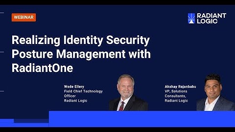 Radiant Logic Webinar: Realizing Identity Security Posture Management with RadiantOne