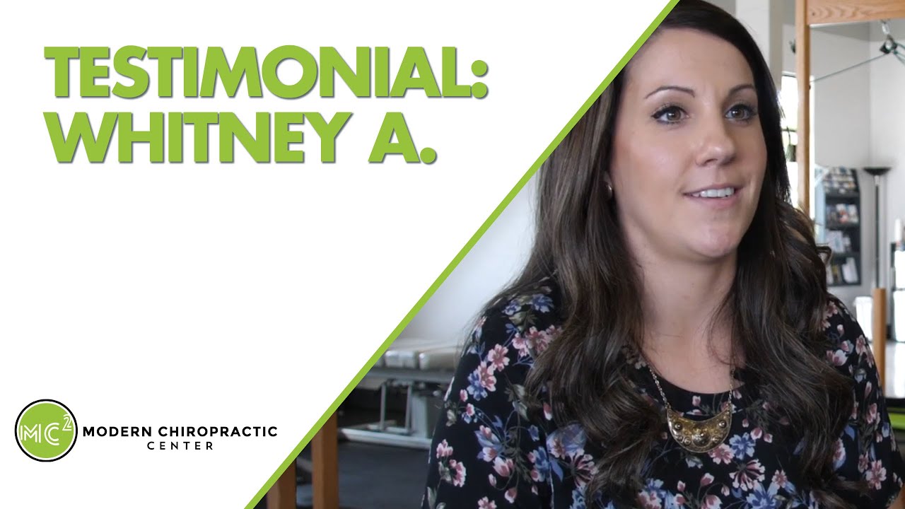 Testimonials Whitney A. Modern Chiropractic Center [2021] YouTube