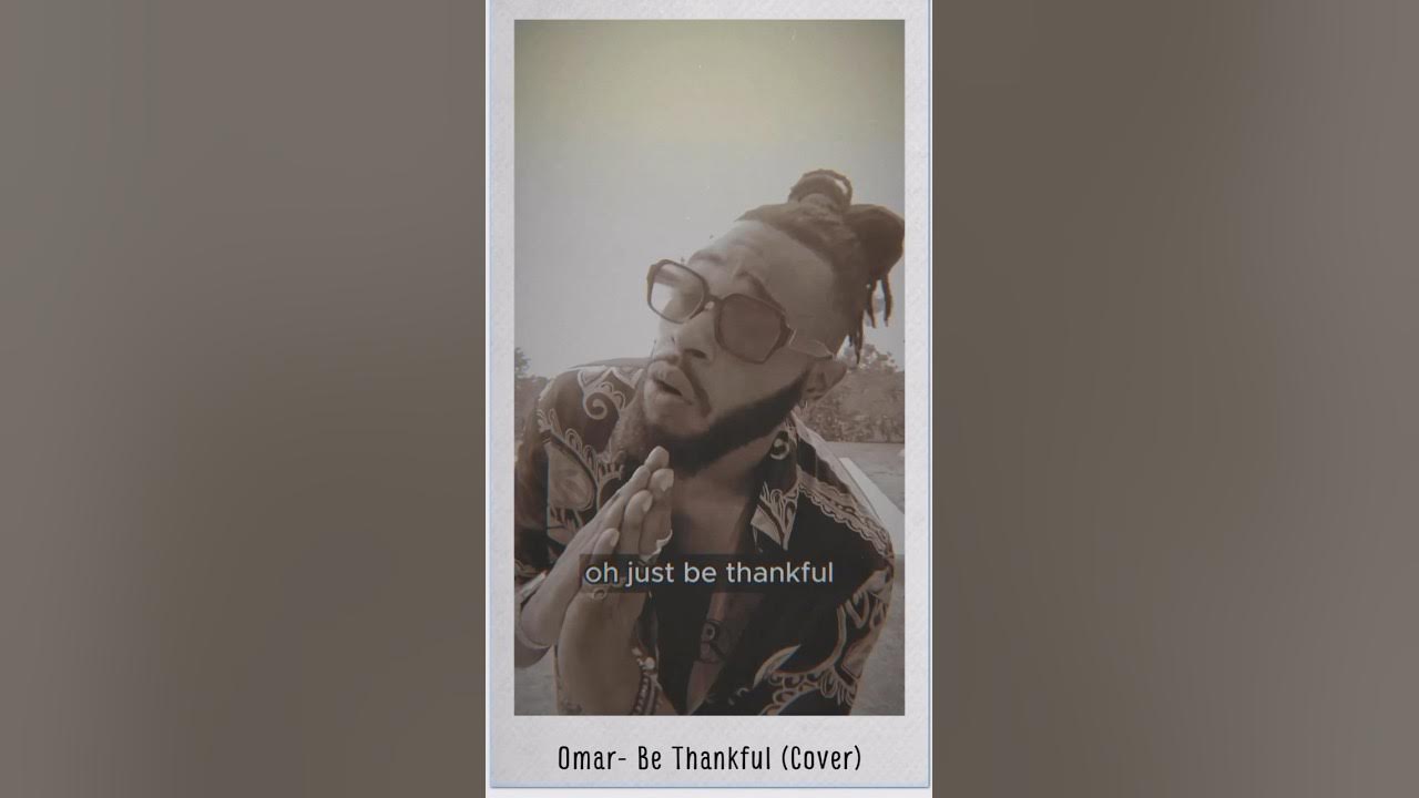 🎶Be Thankful #Cover #britishsoul #musicappreciation #throwbackthursday #omar #singersongwriter 🎶Be Thankful #Cover #britishsoul #musicappreciation #throwbackthursday #omar #singersongwriter
