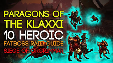 Paragons of the Klaxxi 10 Man Heroic Siege of Orgrimmar Guide - FATBOSS