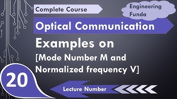 Examples on Number of Modes M and Normalized Frequency or V Number of Optical Fiber