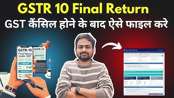 GSTR 10 Final Return | How to File GSTR 10 After Cancellation | Final Return GSTR 10