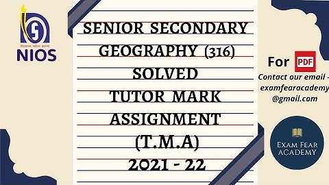 TUTOR MARK ASSIGNMENT | T.M.A | 2021-22 | NIOS | SENIOR SECONDARY | GEOGRAPHY (316) | FULLY SOLVED|