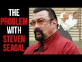 The Problem with Steven Seagal