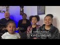 KIRKE FAMILY || KWELI WEWE  || BY FLORENCE MUREITHI