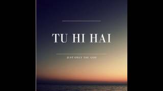 Video-Miniaturansicht von „Tu Hi Hai (Just Only You God)Hindi Christian Song“