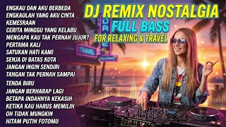 Download Lagu DJ Remix Nostalgia Terbaik 💥 Remix Lagu Lawas Favorit Sepanjang Masa MP3
