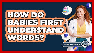 How Do Babies First Understand Words?