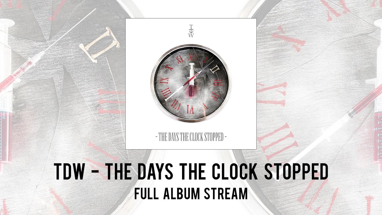 tdw Update New TDW - The Days The Clock Stopped - Full album stream