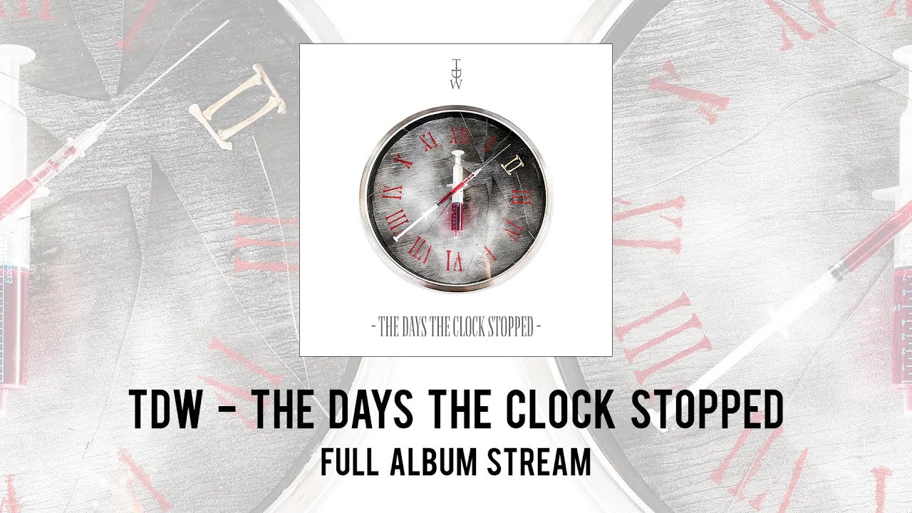 tdw  Update New  TDW - The Days The Clock Stopped - Full album stream