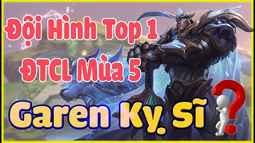 Top Đội Hình Mạnh Nhất ĐTCL Mùa 5. Hiệp Sĩ Suy Vong Leo Rank ĐTCL 11.9