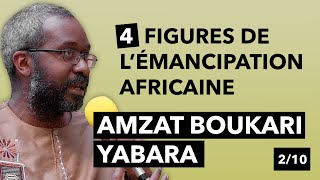 4 Révolutionnaires - Sankara, Nkrumah, Keïta, Nyerere -  Amzat Boukari Yabara - Ep. 02