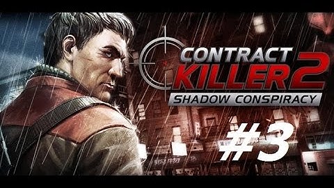 Contract Kill 2 - Walkthrough Part 3