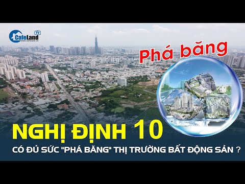 Nghị định 10 có đủ sức "phá băng" thị trường bất động sản? | CafeLand 2023 Mới