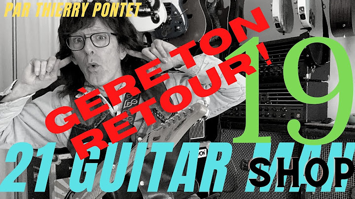 Comment gérer les problèmes de retour de scène - GUITAR SHOP 21 - Thierry Pontet - N°19