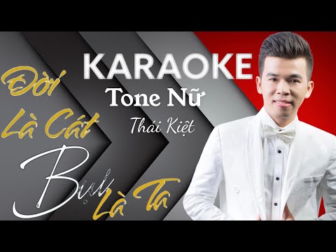 Karaoke || Đời Là Cát , Bụi Là Ta - Thái Kiệt ( Tone Nữ DIMZ )