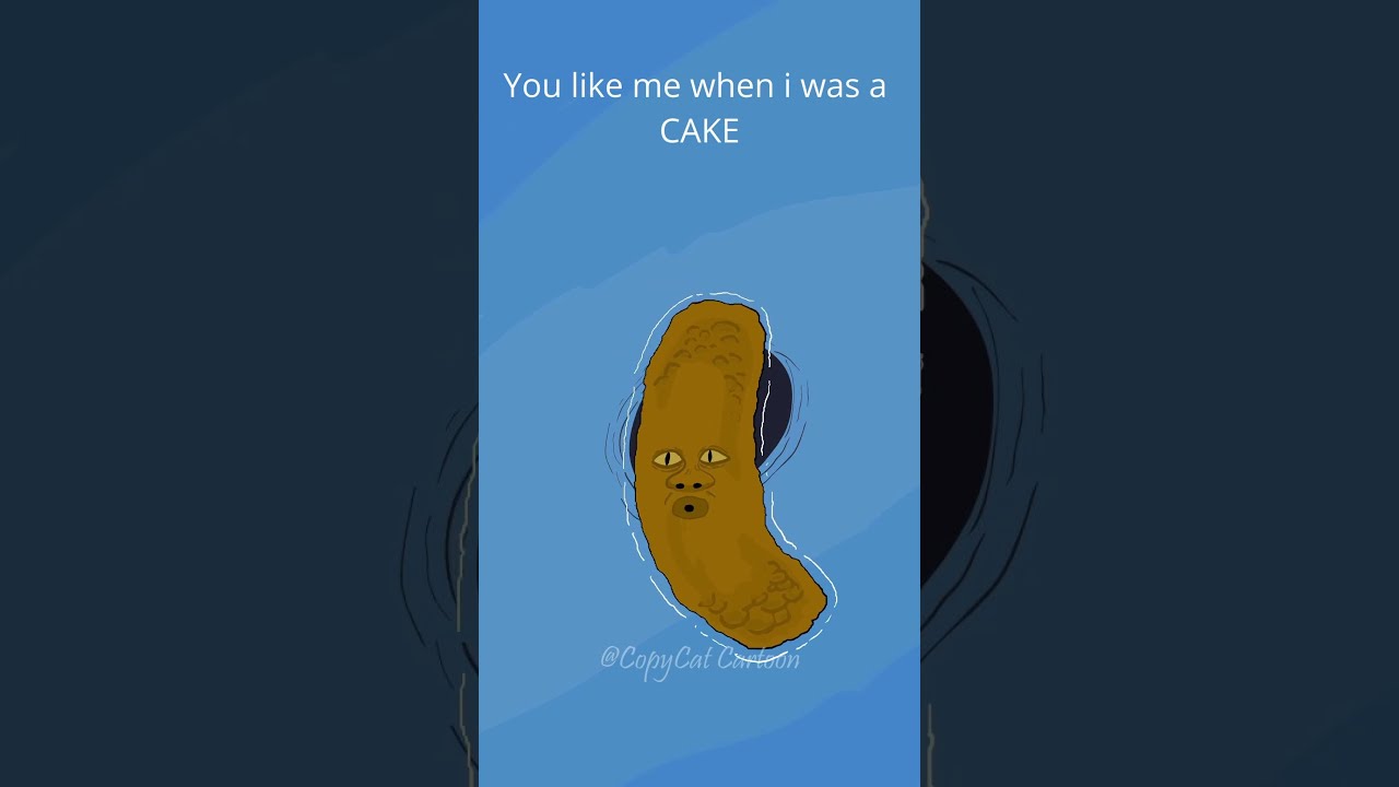 You Like Me When I Was CAKE 4k Memes Shorts Cartoon