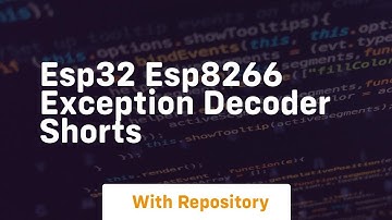 esp32 esp8266 exception decoder shorts