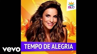 Video thumbnail of "Ivete Sangalo - Tempo de Alegria  (áudio)"
