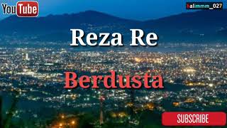 [LIRIK] REZA RE~BERDUSTA