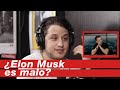 ¿ELON MUSK ES MALO?