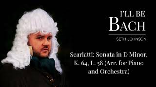 Scarlatti Sonata In D Minor, K. 64, L. 58 Arr. For Piano And Orchestra