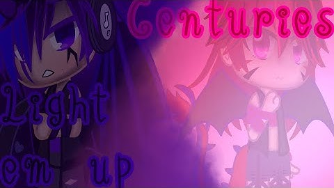 Light em up & Centuries||GCMV||