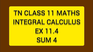 TN CLASS 11 MATHS INTEGERAL CALCULUS EX 11.4 SUM 4