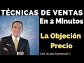 Tecnicas de Ventas en 2 minutos: La objeción Precio