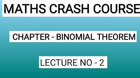 Demo lecture/NVS PGT CRASH COURSE/BINOMIAL THEOREM/Lec-2
