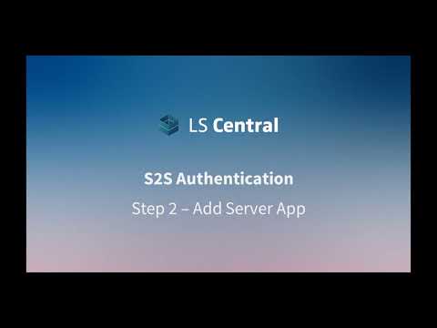S2S Authentication  - Step 2: How to add Server App