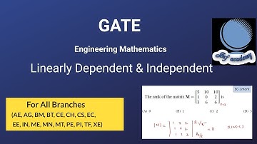 GATE Engineering Mathematics for all branches -  Linear Dependent and Independent Concept
