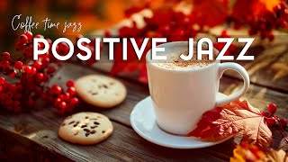 Positive Morning Coffee Jazz ☕ Relaxing Jazz Music & Cozy Bossa Nova Piano for Focus work and study