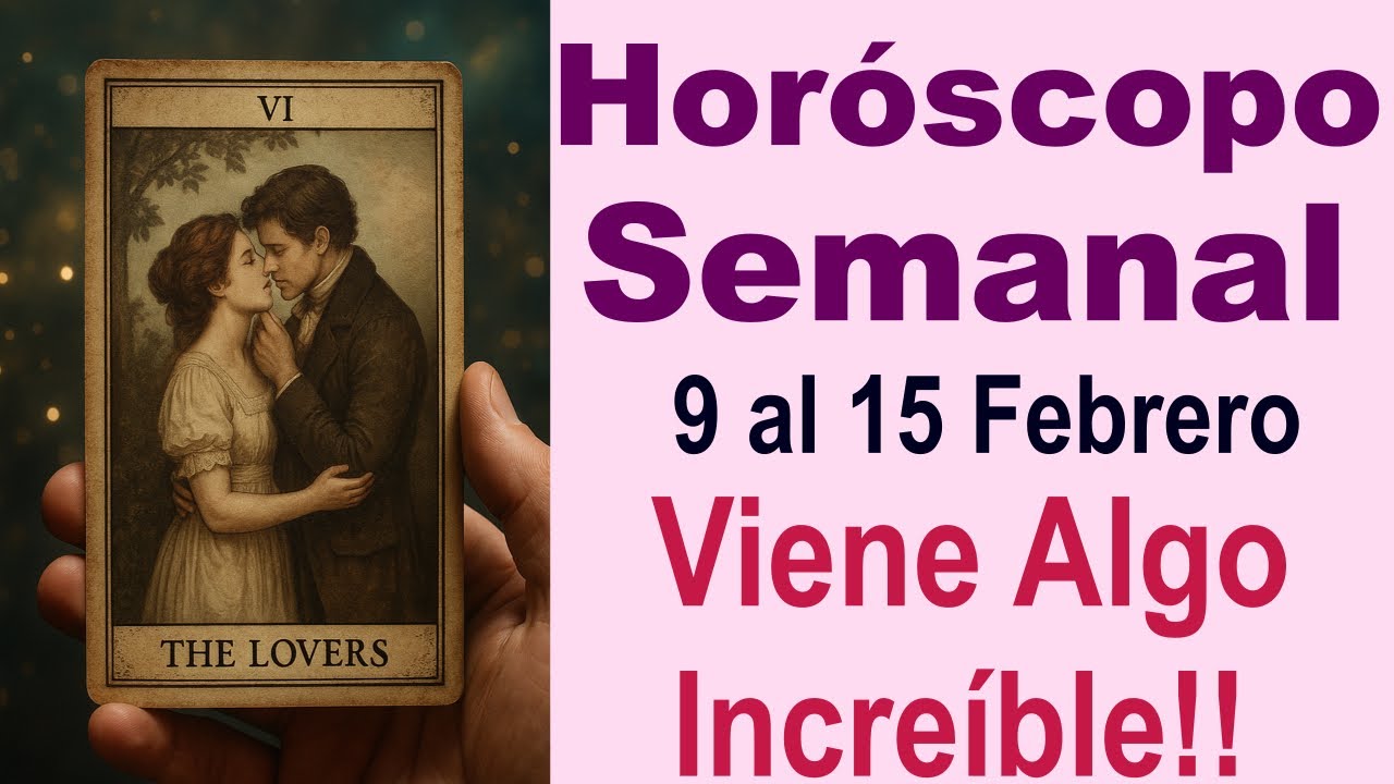 HORÓSCOPO SEMANAL 💘 9 al 15 de Febrero 🫦 ALGUIEN TE BUSCA con MUCHAS GANAS 😍 Todos los Signos