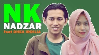 NK Nadzar feat Dhea Irdilia - Rapuh Tanpamu ( Video lyric )