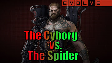 Evolve: The Cyborg vs. The Spider - Torvald - Hunt