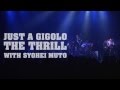 THE THRILL with Syohei Muto - Just A Gigolo -