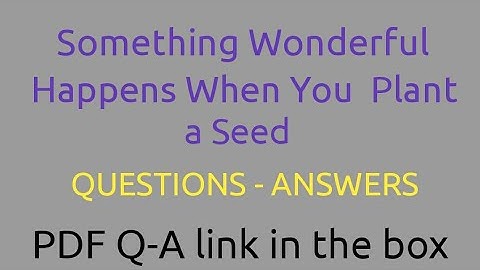 Something wonderful Happens When you Plant a Seed questions answers _ Class 7 something wonderful