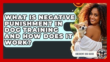 What Is Negative Punishment In Dog Training And How Does It Work? - Obedient Dog Guide