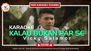 Karaoke Kalau Bukan Par Se | Vicky Salamor