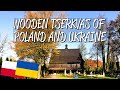 Wooden Tserkvas of Poland and Ukraine - UNESCO World Heritage Site