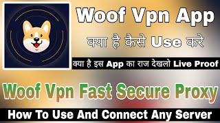 Woof Vpn Kaise Use Kare || How To Use Woof Vpn App || Woof Vpn App || Woof Vpn Fast Secure Proxy screenshot 5