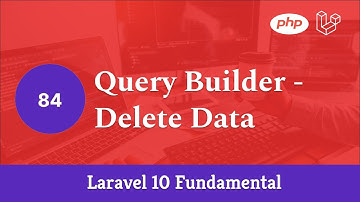 Laravel 10 Fundamental [Part 84] - Query Builder - Delete Data