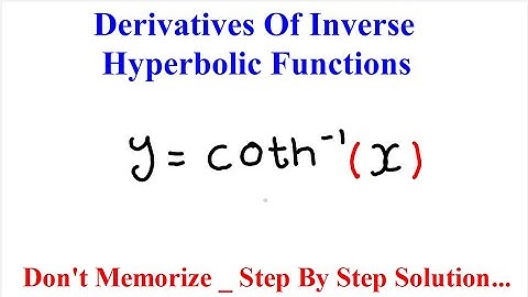 Derivatives Of Inverse Hyperbolic Functions _ (5 of 6)