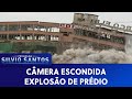Explosão de Prédio | Câmeras Escondidas (03/02/21)